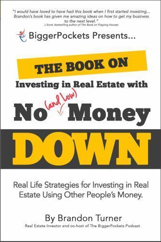 The Book on Investing in Real Estate with No (and Low) Money Down: Real Life…