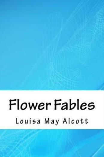 Flower Fables (RePrint)