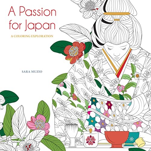 A Passion for Japan: A Coloring Exploration (Calm Coloring: Natural Wonders)