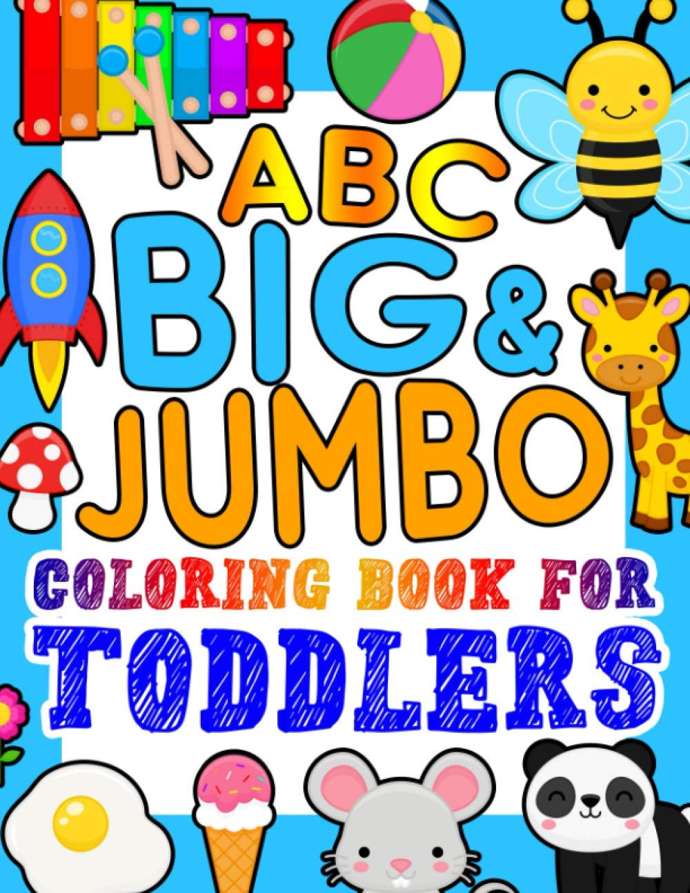 ABC BIG & JUMBO Coloring Book for Toddlers: An Alphabet Toddler Coloring Book wi
