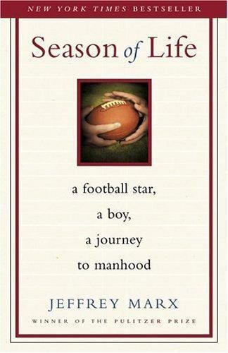 Season of Life: A Football Star, a Boy, a Journey to Manhood by Marx, Jeffrey