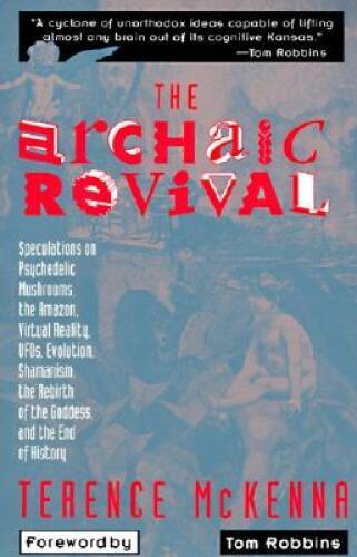 The Archaic Revival: Speculations on Psychedelic Mushrooms, the Amazon, V – GOOD