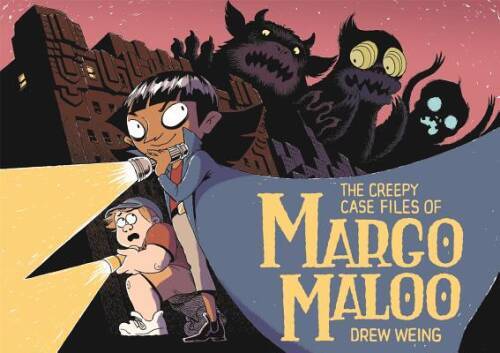 The Creepy Case Files of Margo Maloo – Hardcover By Weing, Drew – GOOD
