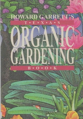Texas Organic Gardening – Paperback By Garrett, J. Howard – GOOD