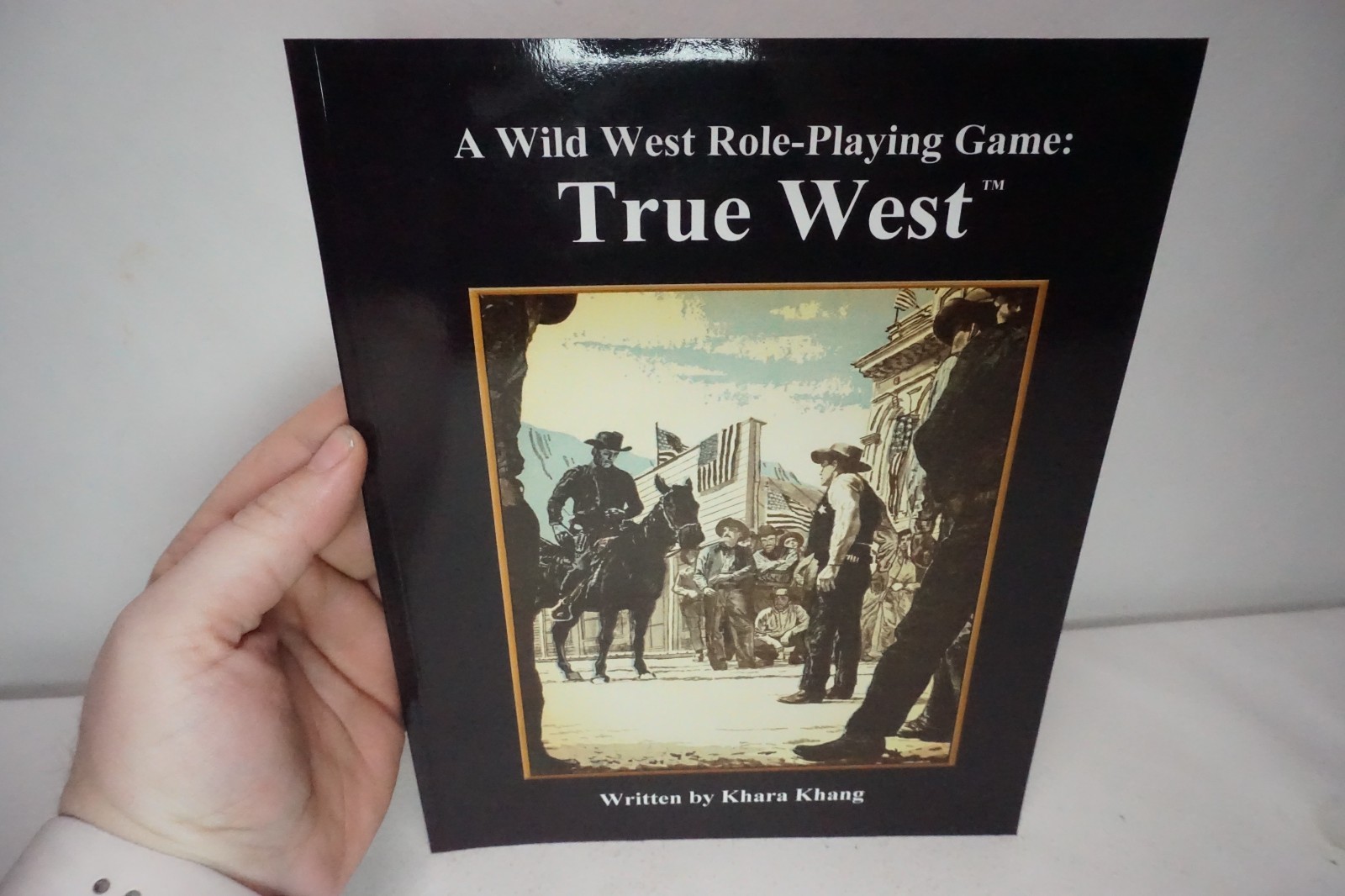 A WILD WEST ROLE-PLAYING GAME: TRUE WEST: A WILD WEST ROLE-PLAYING G… Khara Kh