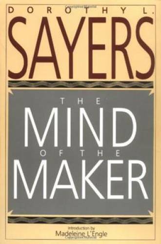 The Mind of the Maker – Paperback By Dorothy L. Sayers – GOOD
