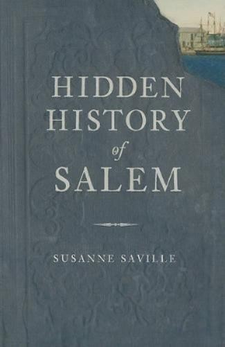 Susanne Saville Hidden History of Salem (Paperback)
