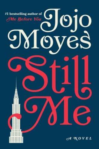 Still Me: A Novel – Hardcover By Moyes, Jojo – GOOD