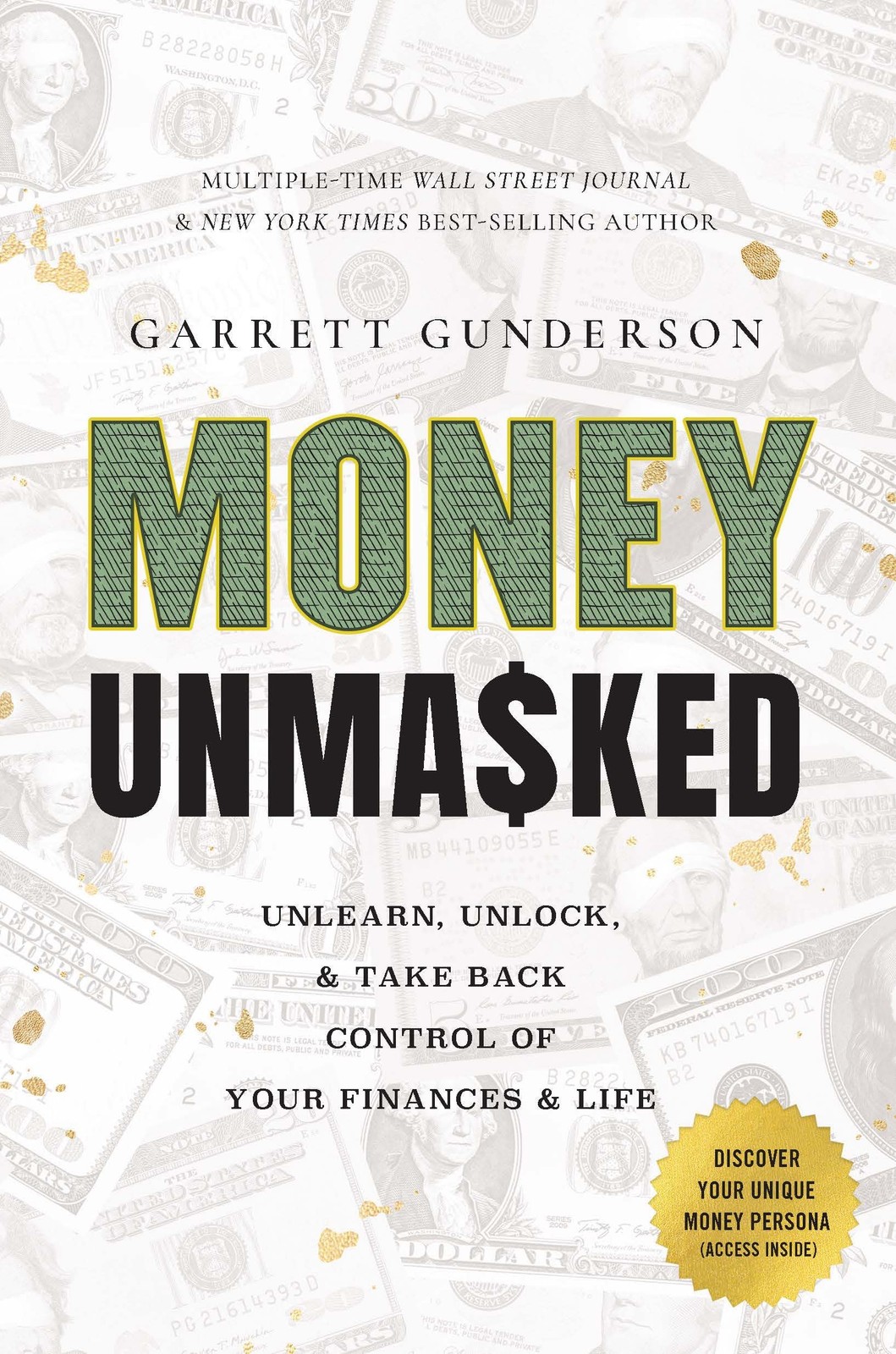 Money Unmasked: Unlearn, Unlock, and Take Back Control of Your Finances and …