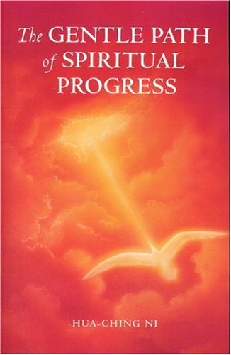 THE GENTLE PATH OF SPIRITUAL PROGRESS By Hua-ching Ni *Excellent Condition*