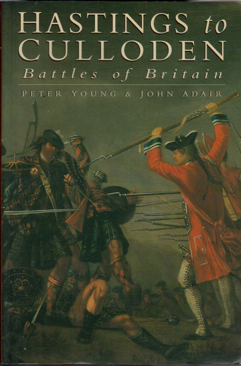Hastings to Culloden: Battles of Britain By Young, Peter