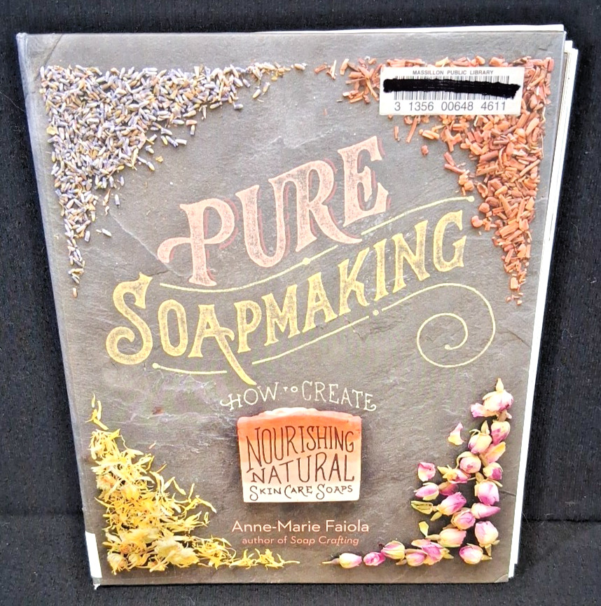 Pure Soapmaking: How to Create Nourishing, Natural Skin Care Soaps