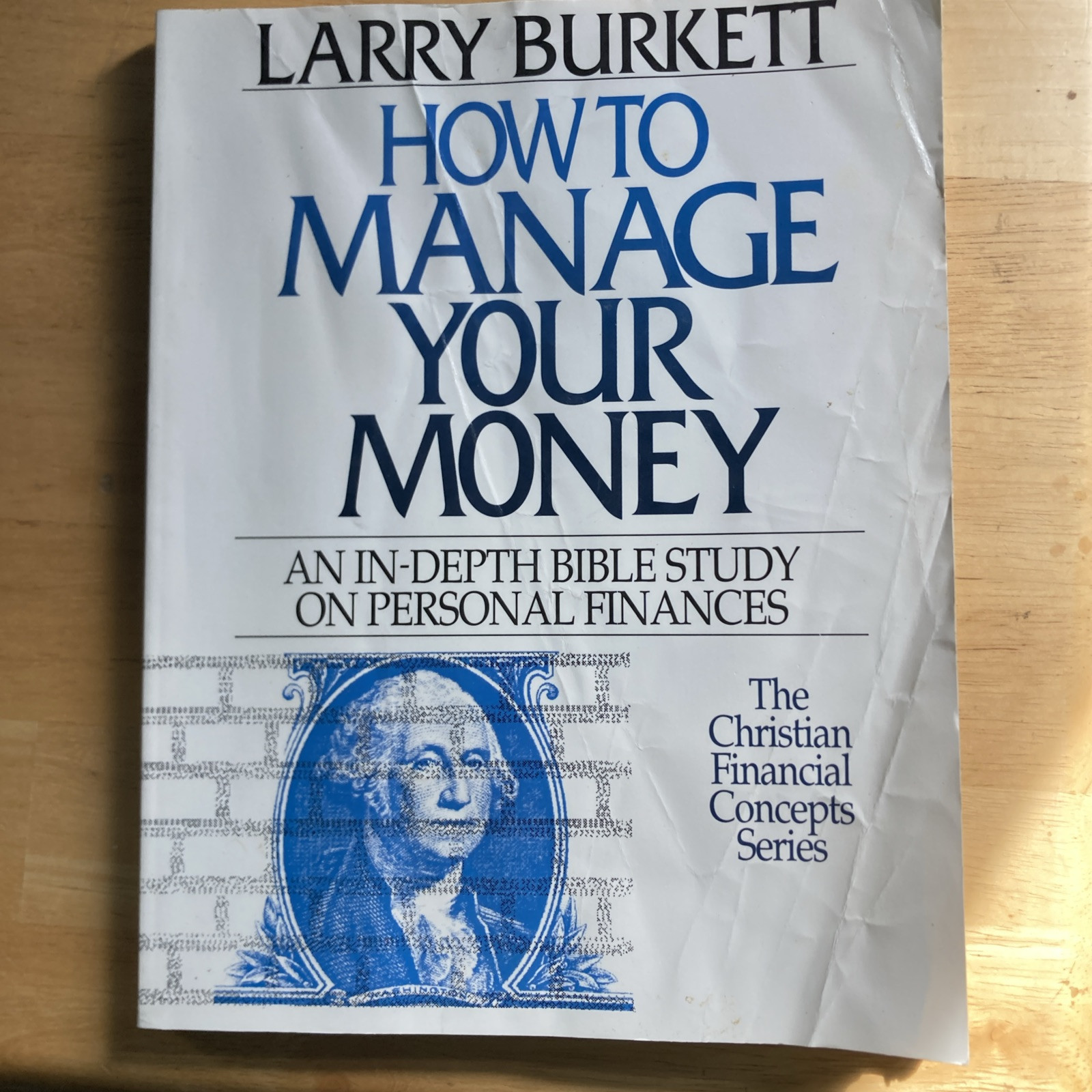 How to Manage Your Money : An In-Depth Bible Study on Personal Finances by Larry
