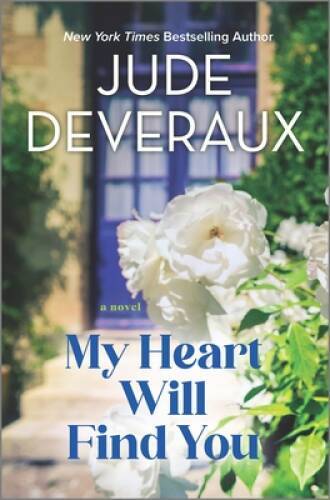My Heart Will Find You: A Novel – Hardcover By Deveraux, Jude – VERY GOOD