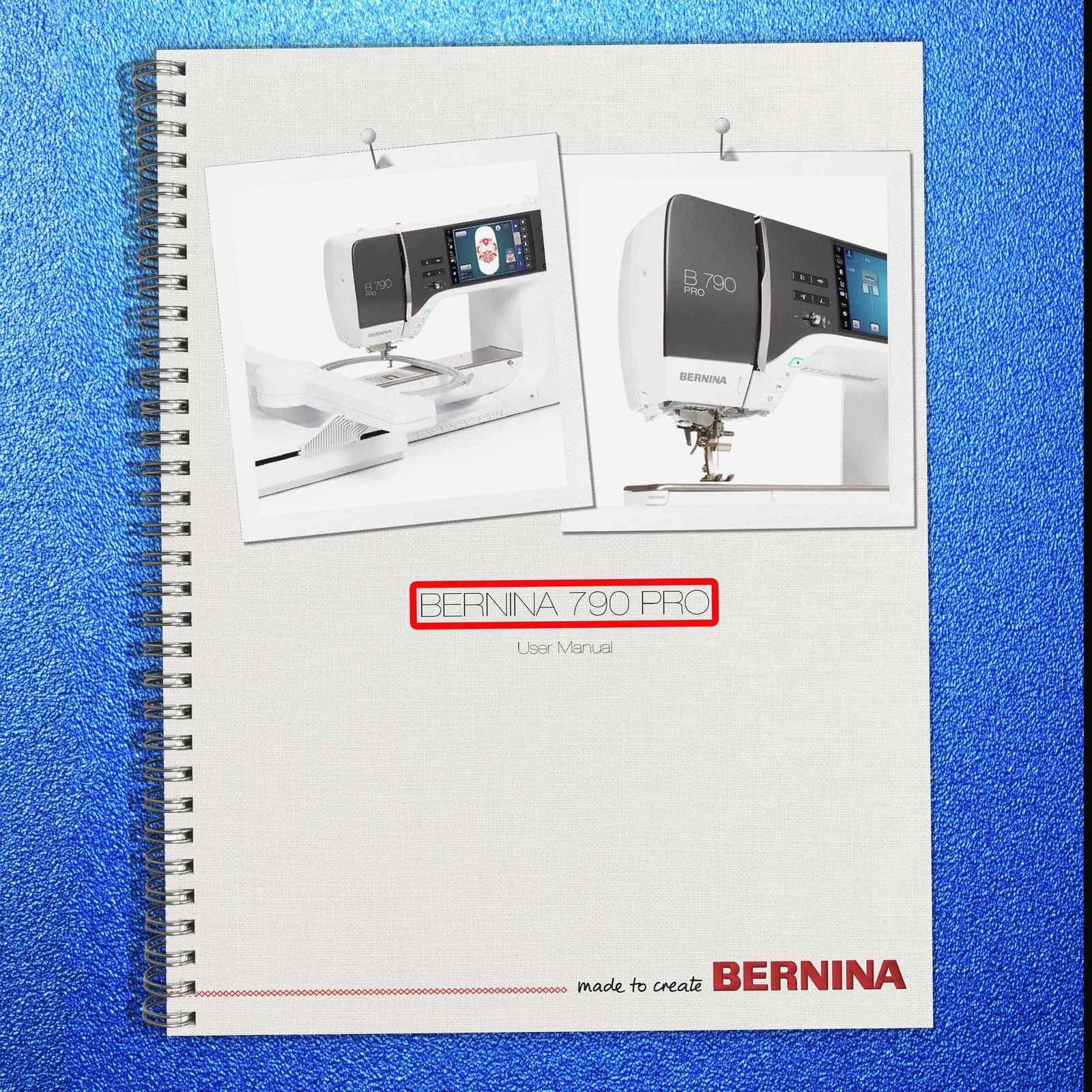 BERNINA 790 PRO User Instruction Manual , 250 Color Pages, TOUGH BINDING