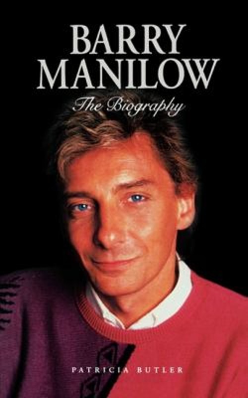 Barry Manilow : The Biography Paperback Patricia. Butler