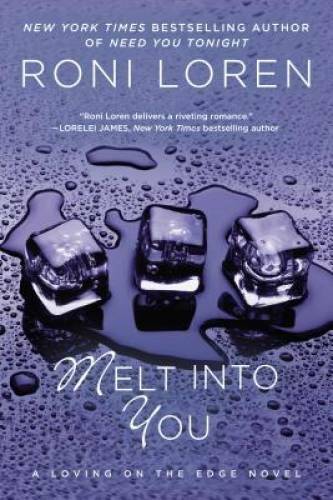 Melt Into You (A Loving on the Edge Novel) – Paperback By Loren, Roni – GOOD