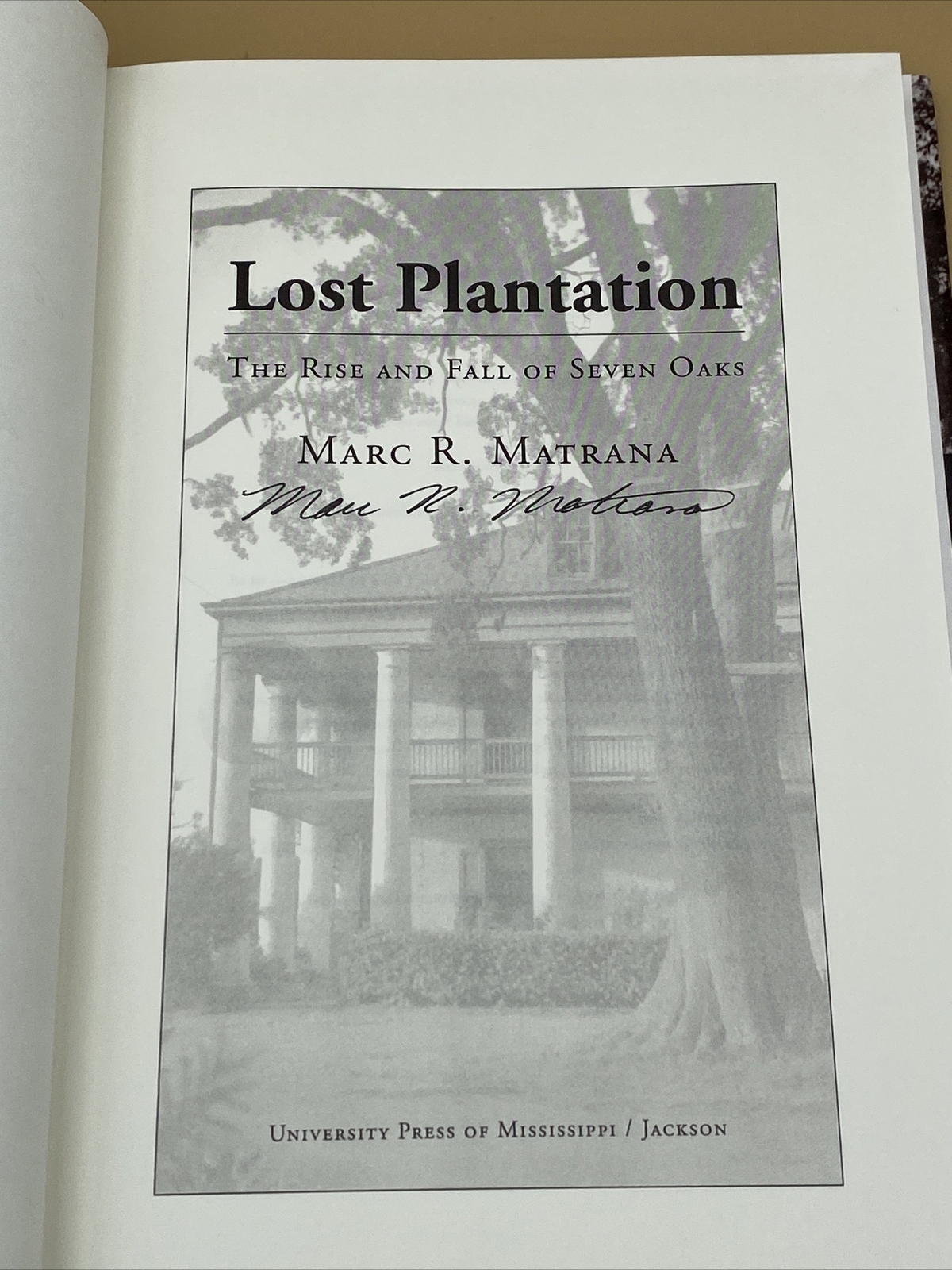 Jefferson Parish LOST PLANTATION The Rise and Fall of SEVEN OAKS by Marc Matrana