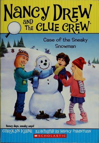 Case of the Sneaky Snowman by Carolyn Keene and Macky Pamintuan